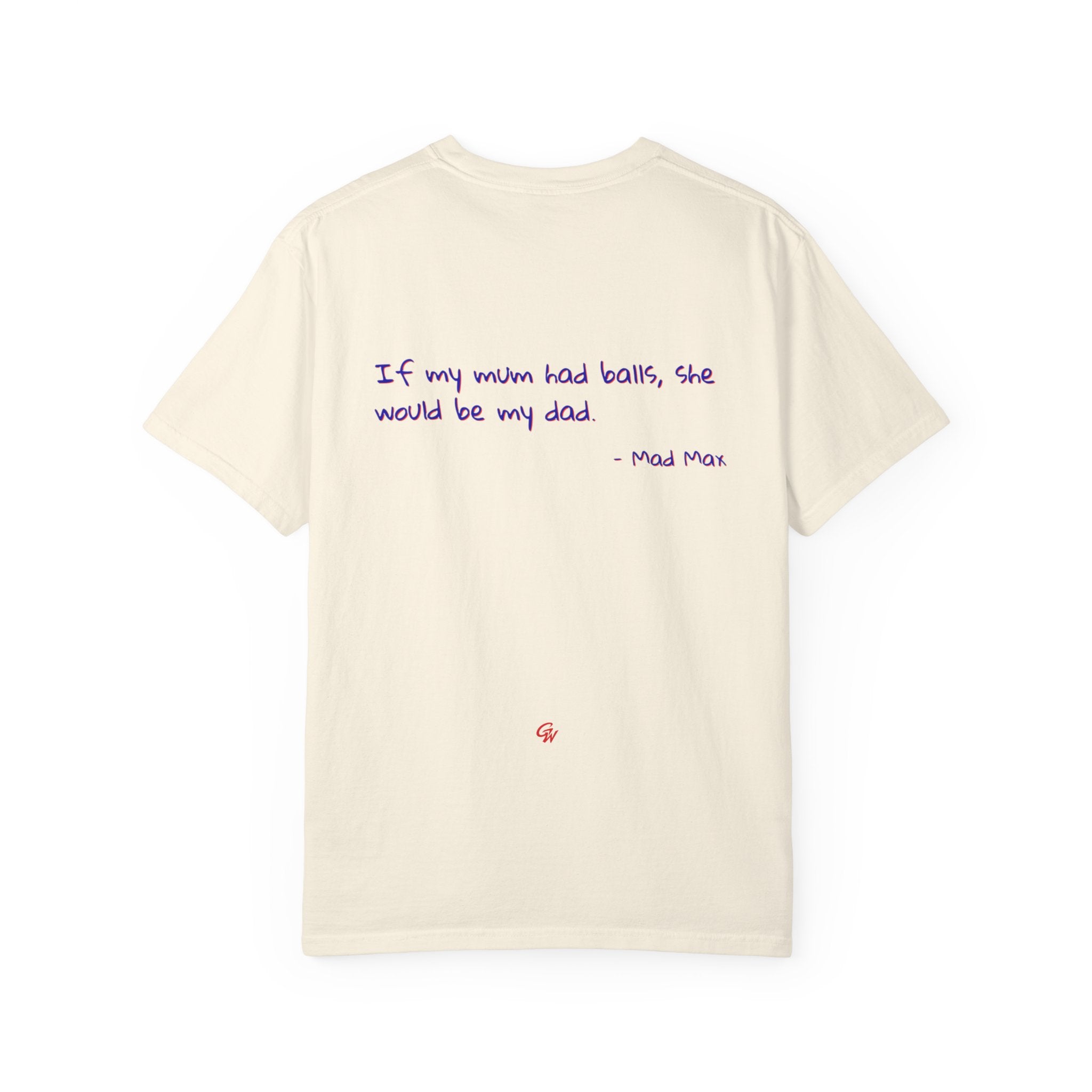If my mum had balls, she would be my dad T-shirt