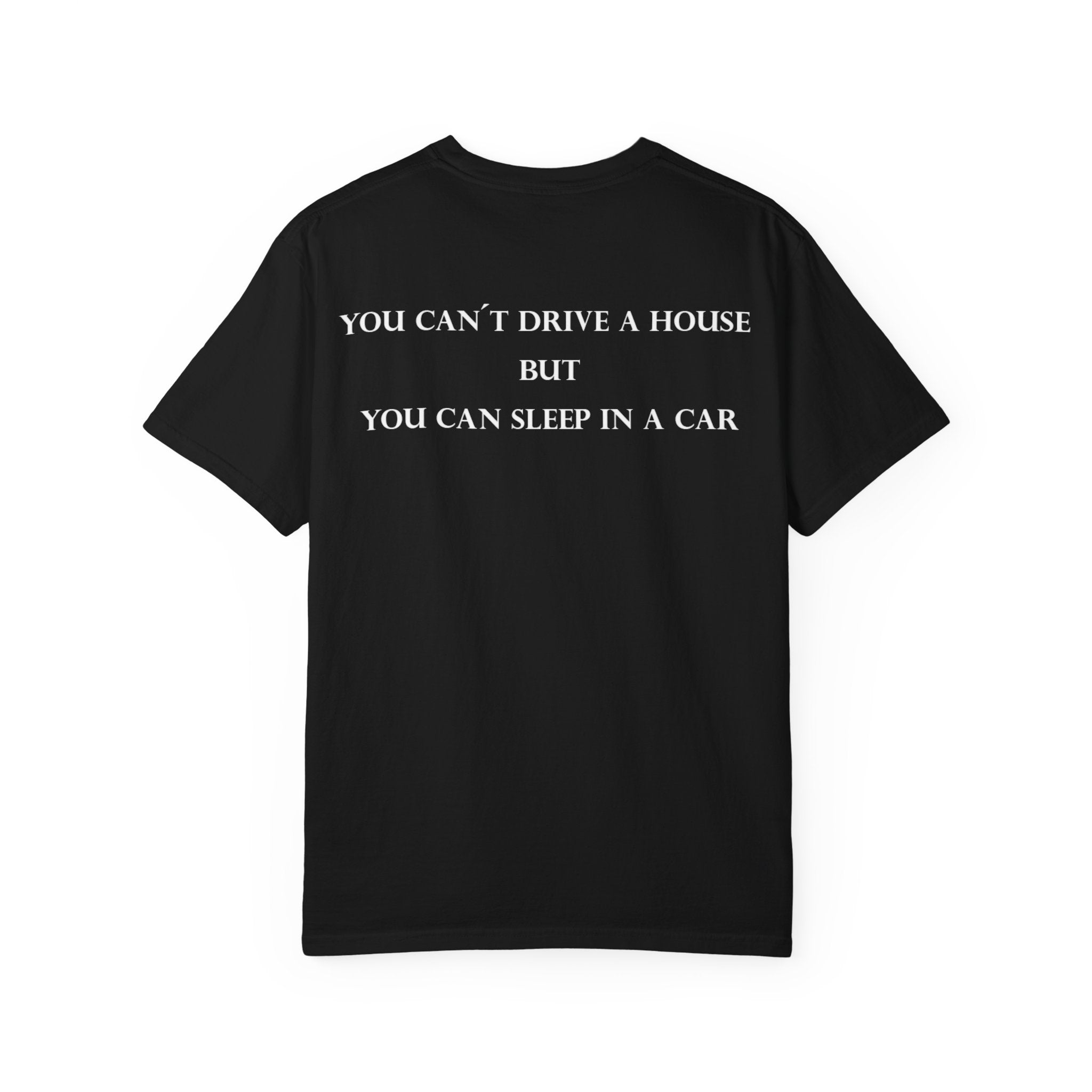 You Can't Drive a House T-shirt