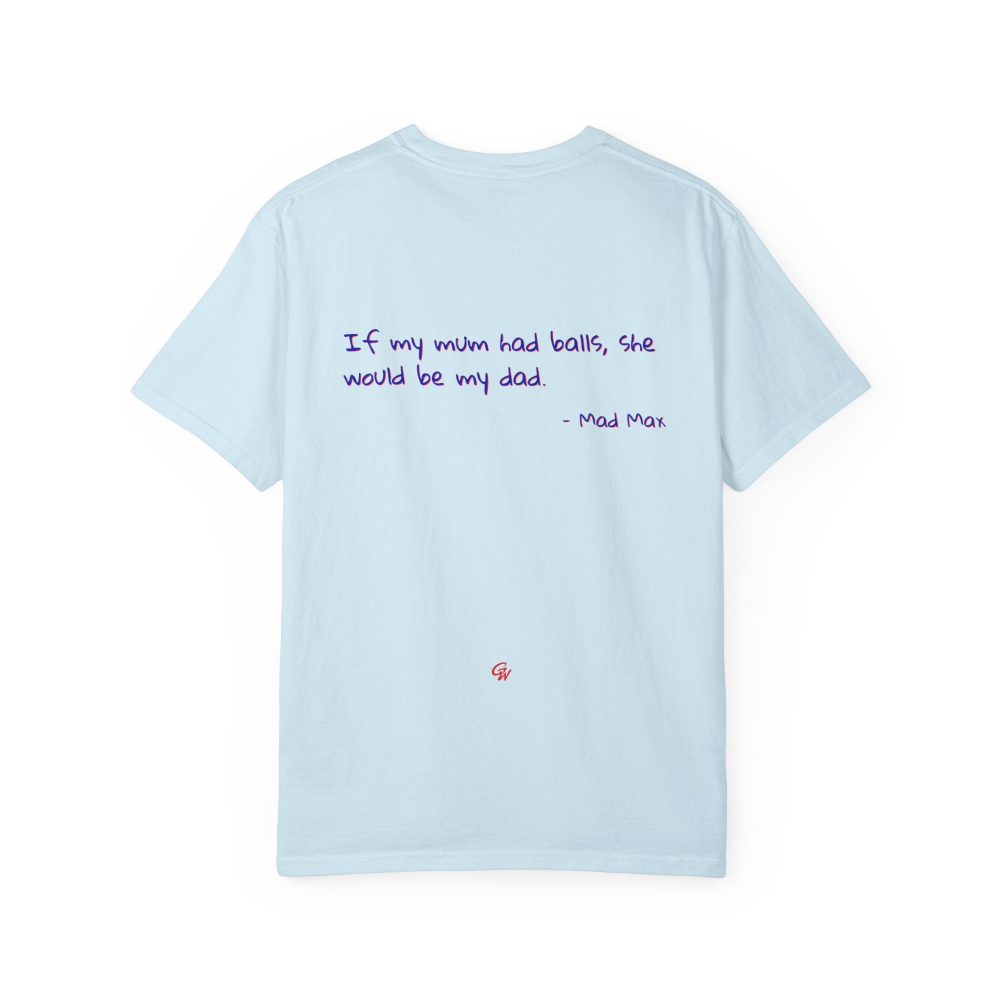 If my mum had balls, she would be my dad T-shirt